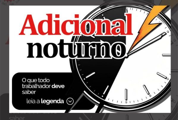 ADICIONAL NOTURNO – O que todo trabalhador deve saber